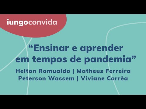 iungo convida :: Ensinar e aprender em tempos de pandemia