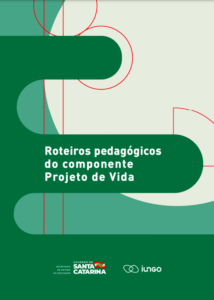 Roteiros pedagógicos do componente de Projetos de Vida de Santa Catarina