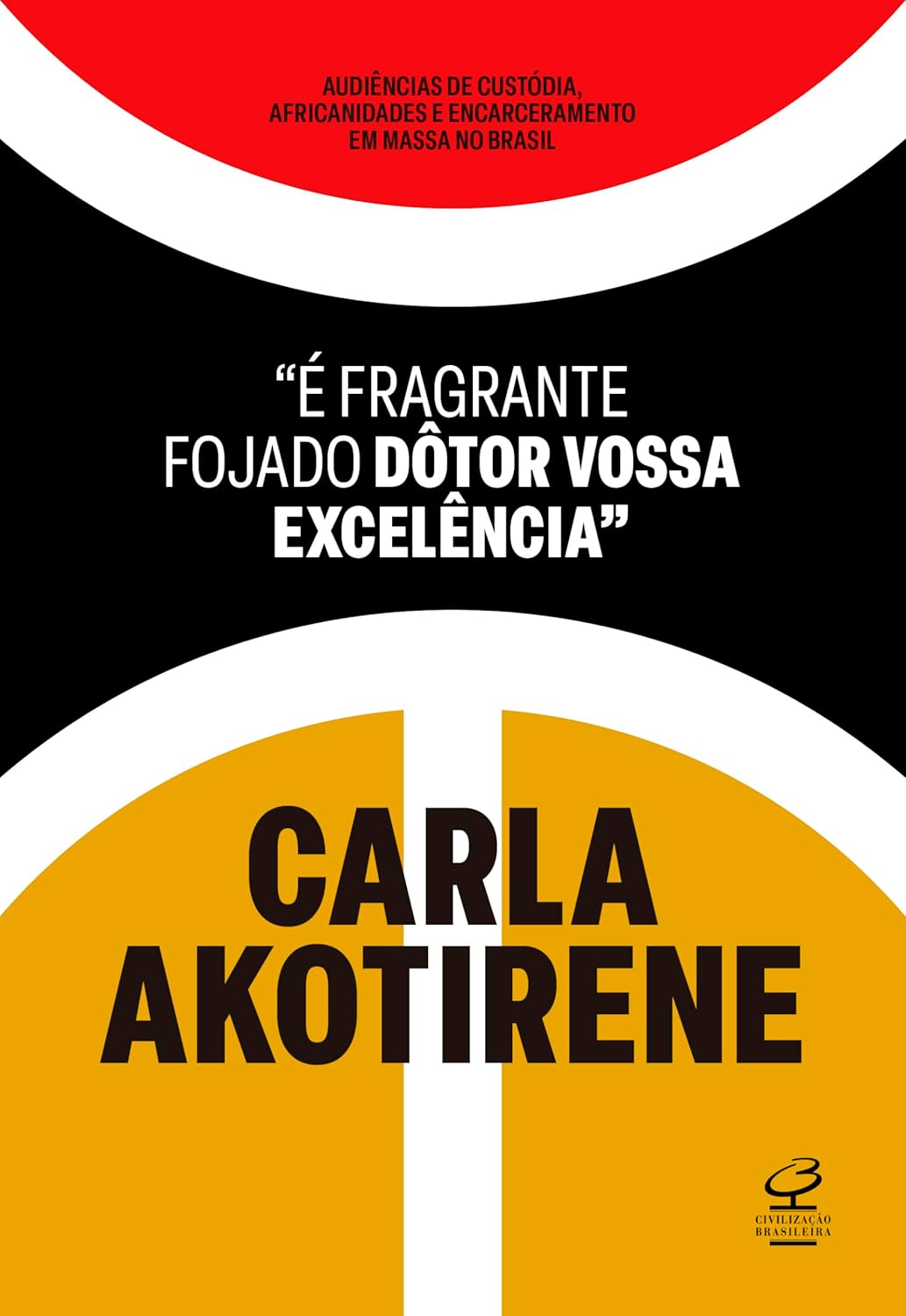 Capa do livro "É fragrante fojado dôtor vossa excelência", de Carla Akotirene