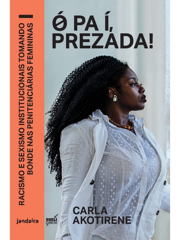 Capa do livro "Ó paí, prezada: racismo e sexismo institucionais tomando bonde nas penitenciárias femininas", de Carla Akotirene